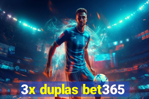 3x duplas bet365
