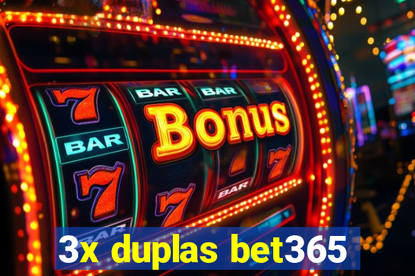 3x duplas bet365