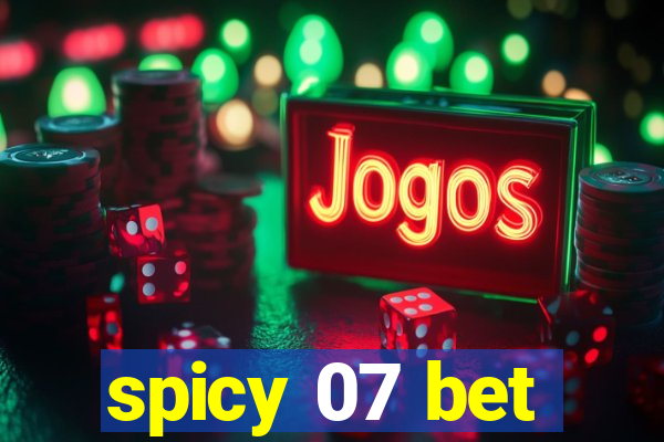 spicy 07 bet