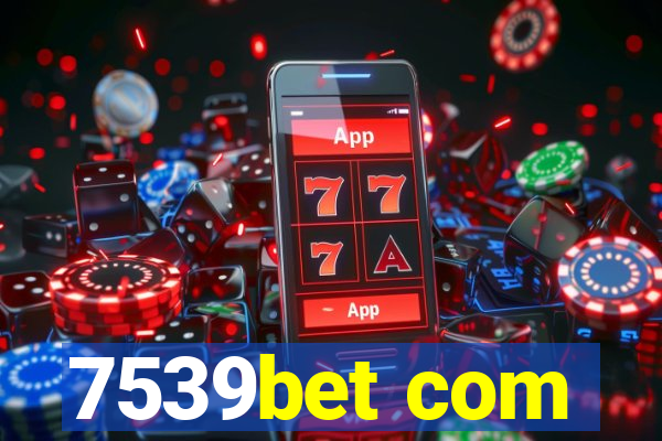7539bet com