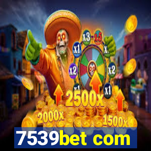 7539bet com