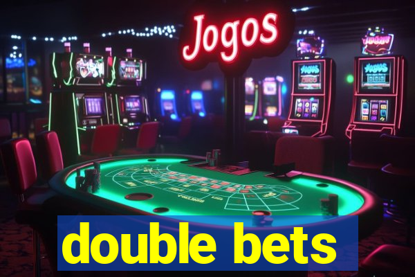 double bets