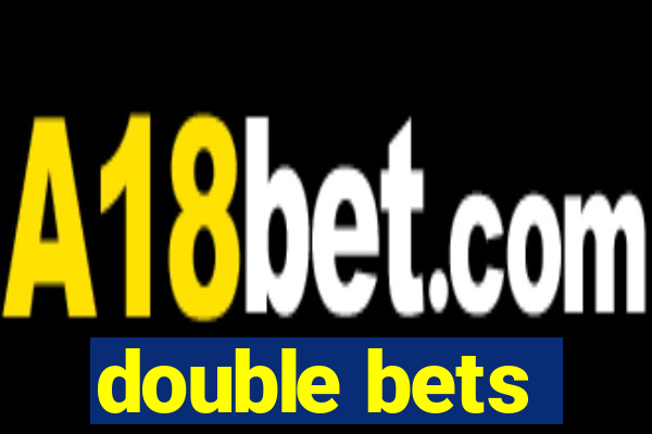 double bets