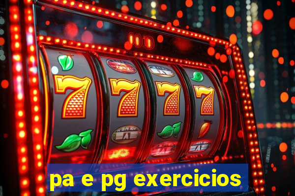 pa e pg exercicios