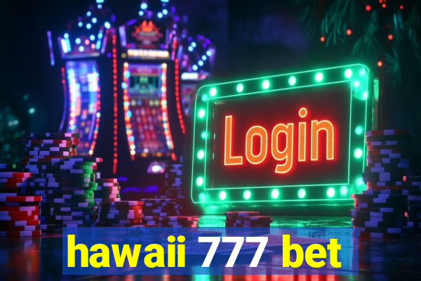 hawaii 777 bet