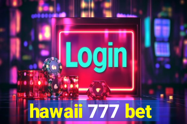 hawaii 777 bet