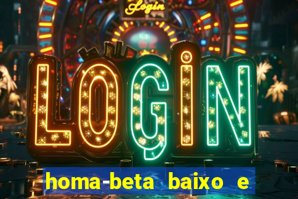 homa-beta baixo e glicose normal