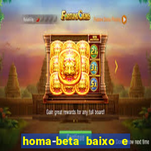 homa-beta baixo e glicose normal
