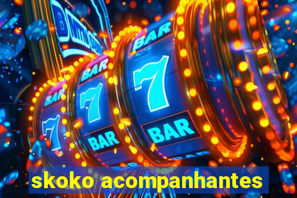 skoko acompanhantes