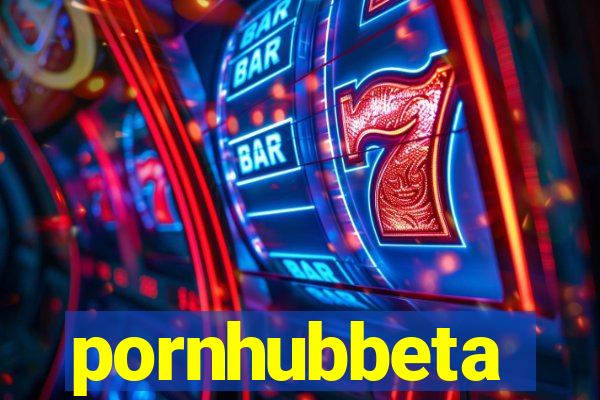 pornhubbeta