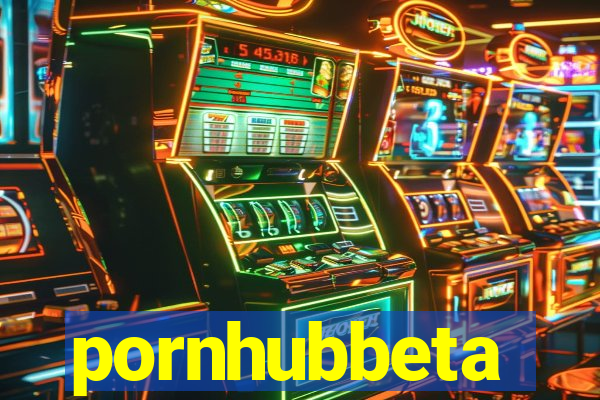 pornhubbeta