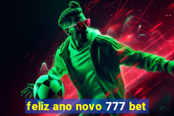 feliz ano novo 777 bet
