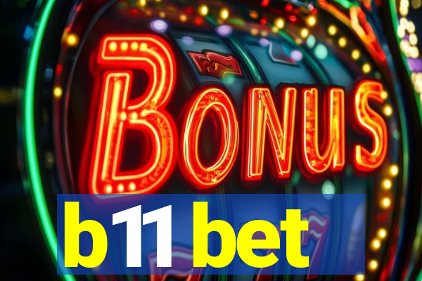 b11 bet