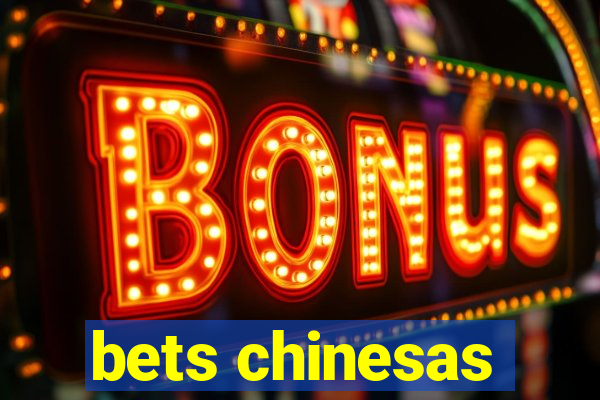 bets chinesas