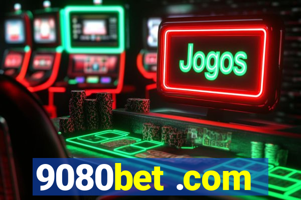9080bet .com