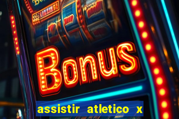 assistir atletico x botafogo futemax