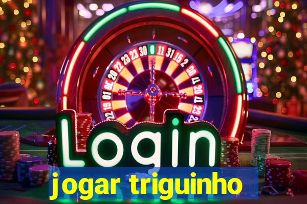 jogar triguinho