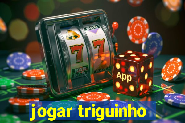jogar triguinho