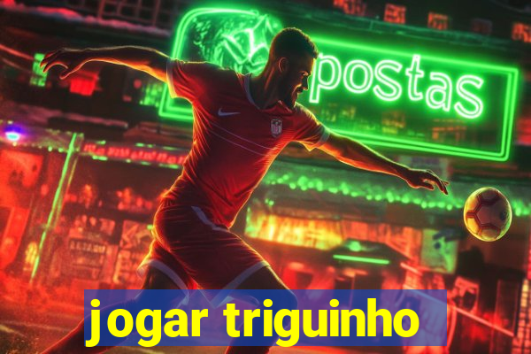 jogar triguinho
