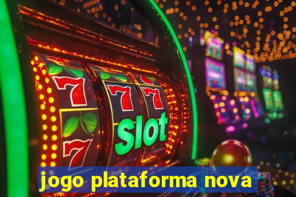 jogo plataforma nova