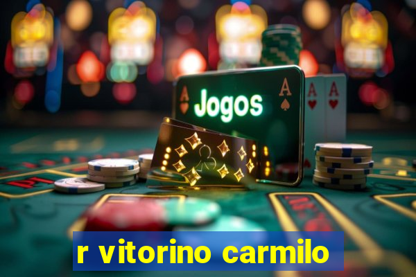 r vitorino carmilo