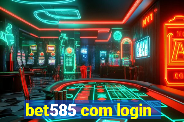 bet585 com login