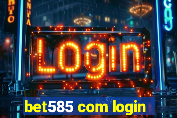 bet585 com login
