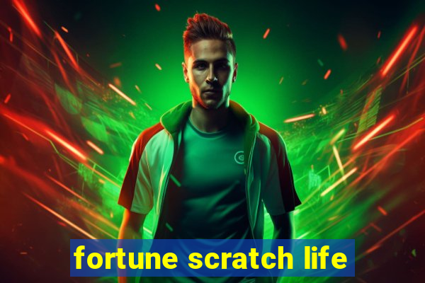 fortune scratch life