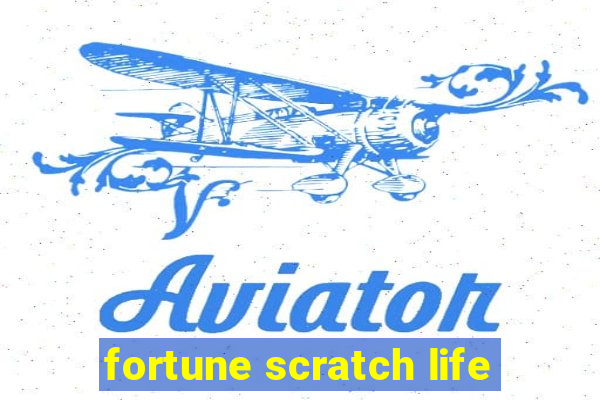 fortune scratch life