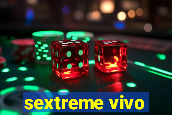 sextreme vivo