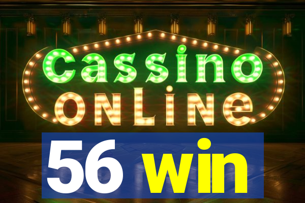 56 win