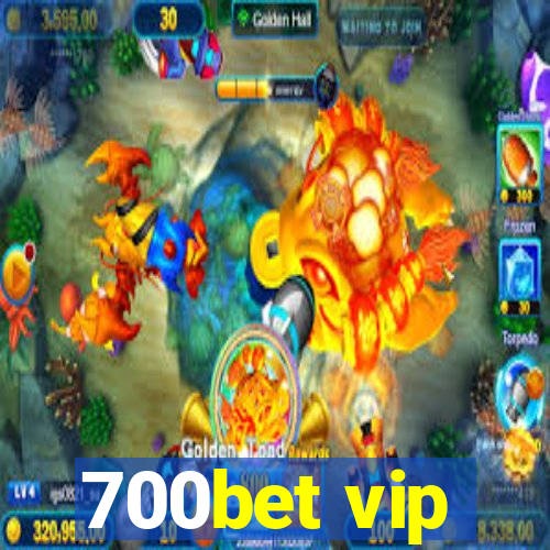 700bet vip