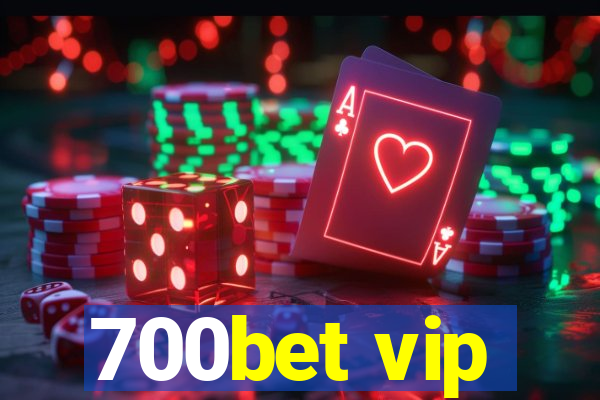 700bet vip