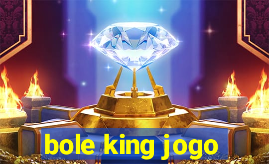 bole king jogo