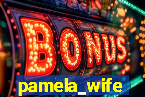 pamela_wife