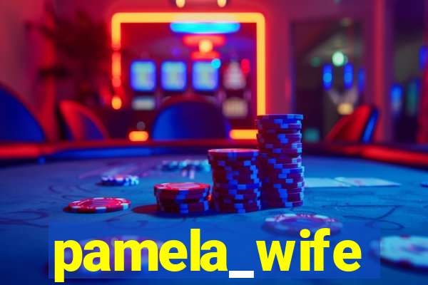 pamela_wife