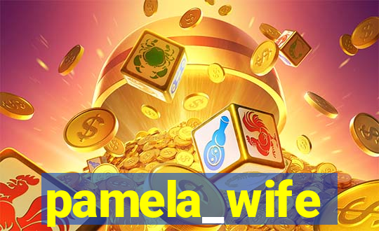 pamela_wife