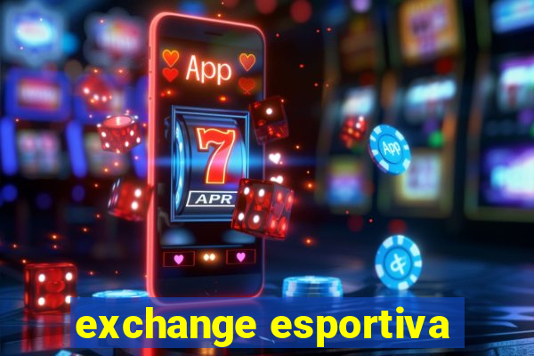 exchange esportiva