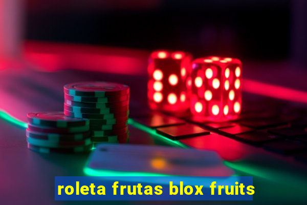 roleta frutas blox fruits