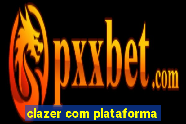 clazer com plataforma
