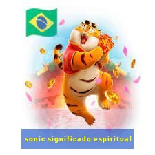 sonic significado espiritual