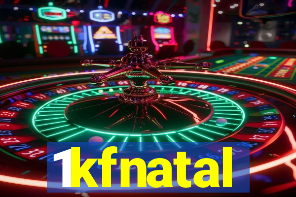 1kfnatal