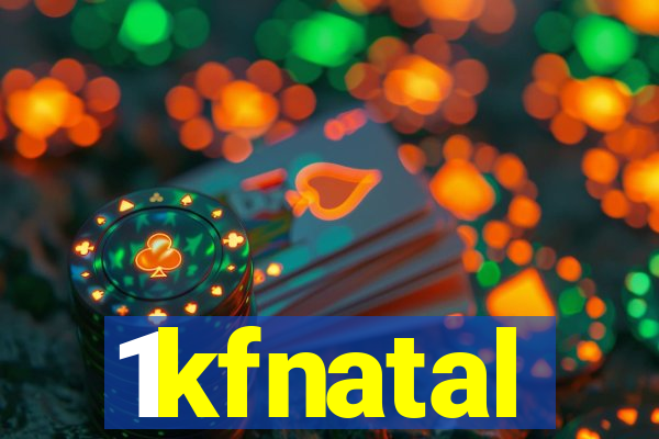 1kfnatal