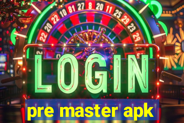 pre master apk