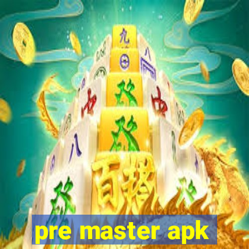 pre master apk