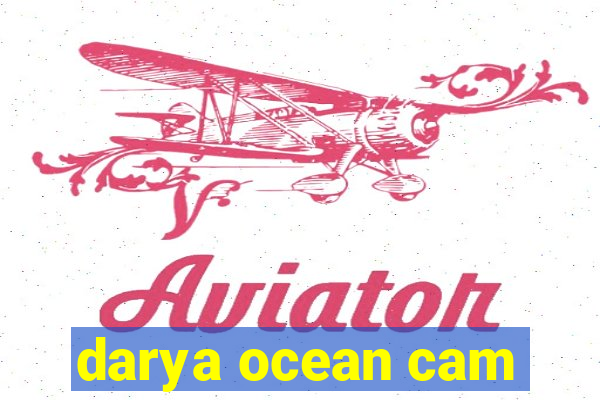 darya ocean cam