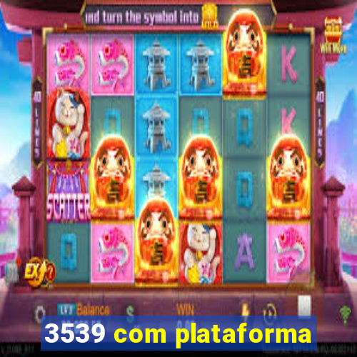 3539 com plataforma