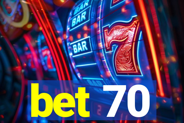 bet 70