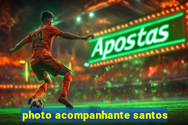 photo acompanhante santos
