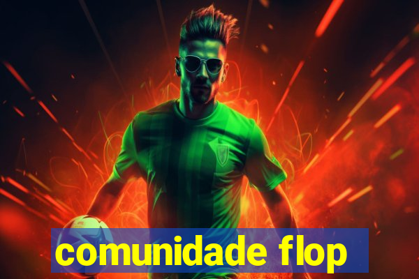 comunidade flop